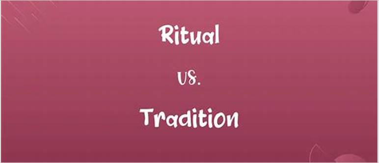Ritual vs tradition